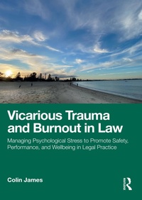 Abbildung von: Vicarious Trauma and Burnout in Law - Routledge