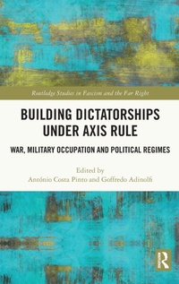 Enlarge image Cover: Building Dictatorships under Axis Rule - Routledge