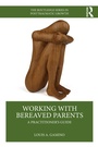 Cover: Working with Bereaved Parents - Routledge