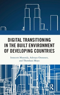 Enlarge image Cover: Digital Transitioning in the Built Environment of Developing Countries - Routledge