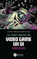 Cover: The Pocket Mentor for Video Game UX UI - CRC Press