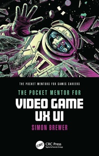 Abbildung von: The Pocket Mentor for Video Game UX UI - CRC Press
