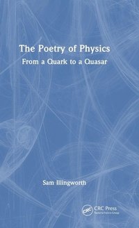 Enlarge image Cover: The Poetry of Physics - CRC Press