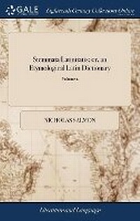 Abbildung von: Stemmata Latinitatis; Or, an Etymological Latin Dictionary - Gale Ecco, Print Editions