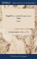 Cover: Mogul Tales, or, the Dreams of men Awake - Gale Ecco, Print Editions