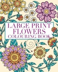 Cover: Large Print Flowers Colouring Book - Arcturus