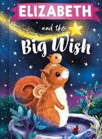 Enlarge image Cover: Elizabeth and the Big Wish - Put Me in the Story