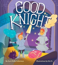 Enlarge image Cover: Good Knight - Algonquin Young Readers