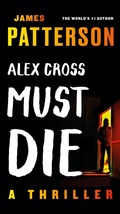 Cover: Alex Cross Must Die - Little Brown and Company