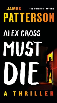 Enlarge image Cover: Alex Cross Must Die - Little Brown and Company