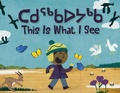 Cover: This Is What I See - Inhabit Education Books Inc.