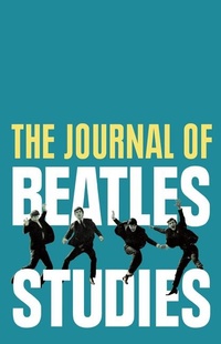 Enlarge image Cover: The Journal of Beatles Studies (Volume 4, Issues 1 and 2) - Liverpool University Press