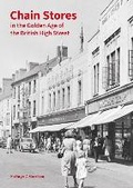 Cover: Chain Stores in the Golden Age of the British High Street - Historic England