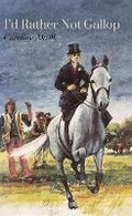 Cover: I'd Rather Not Gallop (Showing 2) - Jane Badger Books