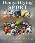 Cover: Demystifying SPORT - A Guide To Pretending You Know What's Going On - Begin-A-Book Independent Publishers