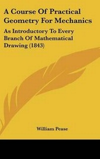 Enlarge image Cover: A Course of Practical Geometry for Mechanics - Kessinger Publishing