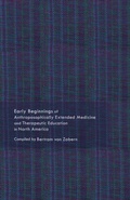 Cover: Early Beginnings of Anthroposophically Extended Medicine and Therapeutic Education in North America - Portal Books