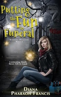 Cover: Putting the Fun in Funeral (Everyday Disasters, #1) - Diana Pharaoh Francis