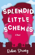 Cover: Splendid Little Schemes - Strong Stories, LLC