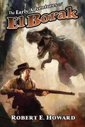 Cover: The Early Adventures of El Borak - REH Foundation Press