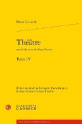 Cover: Theatre - Tome IV - Classiques Garnier