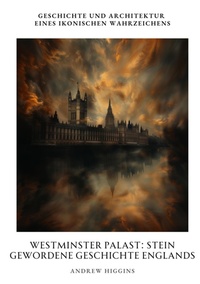 Abbildung von: Westminster Palast:  Stein gewordene Geschichte Englands - tredition