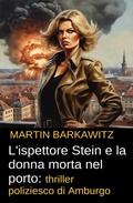 Cover: L'ispettore Stein e la donna morta nel porto: thriller poliziesco di Amburgo - Alfredbooks