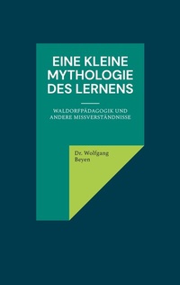 Abbildung von: Eine kleine Mythologie des Lernens - BoD - Books on Demand