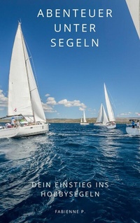 Abbildung von: Abenteuer unter Segeln - epubli