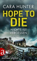 Cover: Hope to Die - Nichts ist vergessen - Aufbau