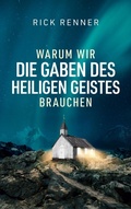 Cover: Warum wir die Gaben des Heiligen Geistes brauchen - Thron-Schriften Verlag