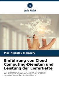 Abbildung von: Einfuehrung von Cloud Computing-Diensten und Leistung der Lieferkette - Verlag Unser Wissen