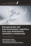 Cover: Recuperaci&oacute;n del funcionamiento cognitivo tras una abstinencia alcoh&oacute;lica complicada - Ediciones Nuestro Conocimiento