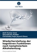 Cover: Wiederherstellung der kognitiven Funktionen nach kompliziertem Alkoholentzug - Verlag Unser Wissen
