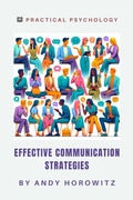 Cover: Effective Communication Strategies (Practical Psychology, #10) - Andy Horowitz