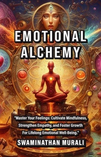 Abbildung von: Emotional Alchemy (EMOTIONAL TRANQUILITY, #1) - SWAMINATHAN MURALI