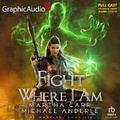 Cover: Fight Where I Am [Dramatized Adaptation] - Graphic Audio