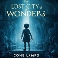 Cover: The Lost City of Wonders - Brilliant Brains Publishing