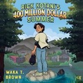 Cover: Rick Kotani's 400 Million Dollar Summer - HarperCollins