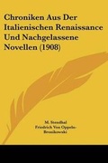 Cover: Chroniken Aus Der Italienischen Renaissance Und Nachgelassene Novellen (1908) - Kessinger Publishing