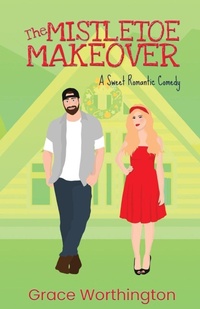 Enlarge image Cover: The Mistletoe Makeover - Poets & Saints LLC