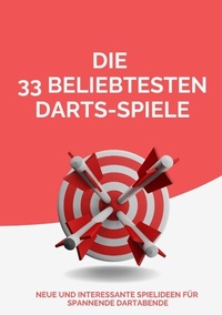 Abbildung von: Die 33 beliebtesten Darts-Spiele - tredition