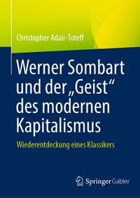 Abbildung von: Werner Sombart und der "Geist" des modernen Kapitalismus - Springer Gabler