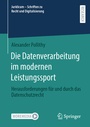 Cover: Die Datenverarbeitung im modernen Leistungssport - Springer