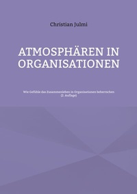 Enlarge image Cover: Atmosphären in Organisationen - BoD - Books on Demand