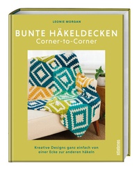 Abbildung von: Bunte Häkeldecken Corner-to-Corner - Stiebner