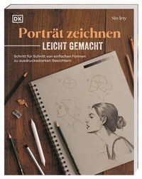 Abbildung von: Porträt zeichnen leicht gemacht - Dorling Kindersley Verlag