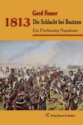 Cover: 1813 - Die Schlacht bei Bautzen - Bussert u. Stadeler