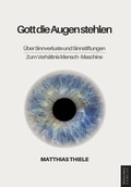 Cover: Gott die Augen stehlen - Ph&auml;nomen Verlag