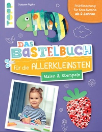 Abbildung von: Das Bastelbuch für die Allerkleinsten. Malen und Stempeln - Frech